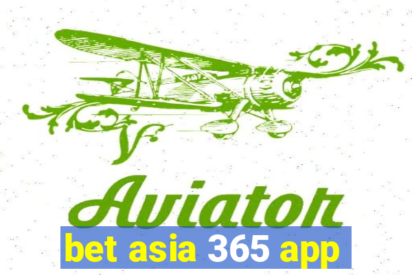 bet asia 365 app