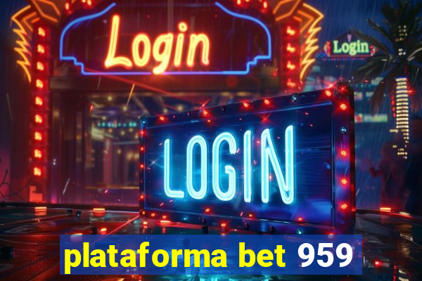 plataforma bet 959