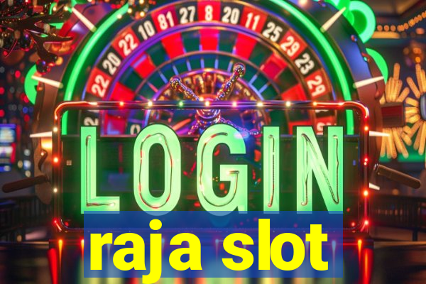 raja slot