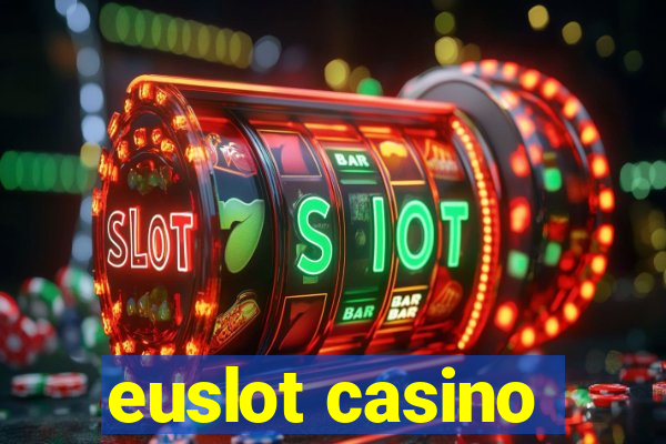 euslot casino