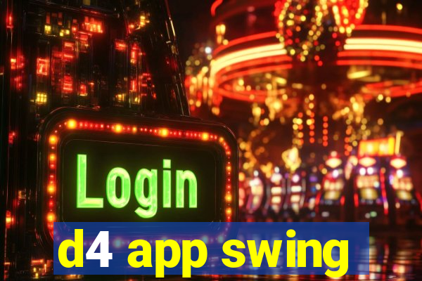 d4 app swing