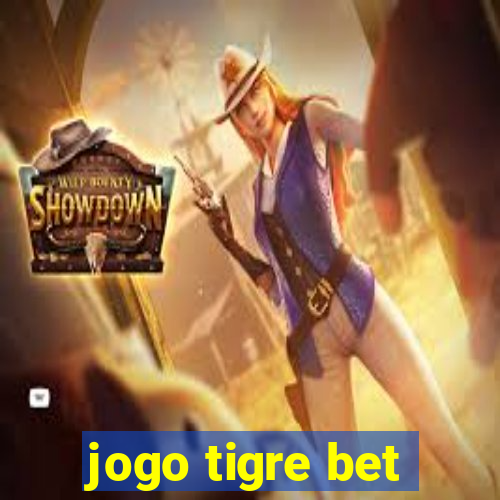 jogo tigre bet