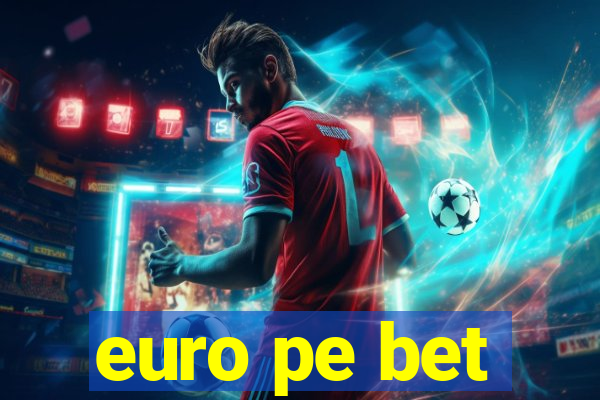 euro pe bet