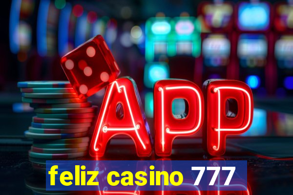 feliz casino 777