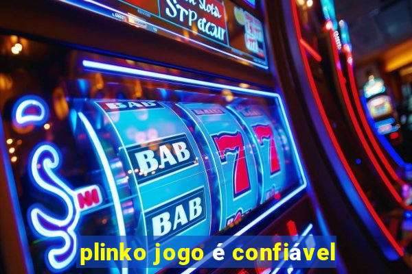 plinko jogo é confiável