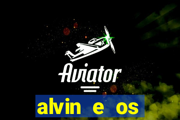 alvin e os esquilos 3 filme completo dublado download