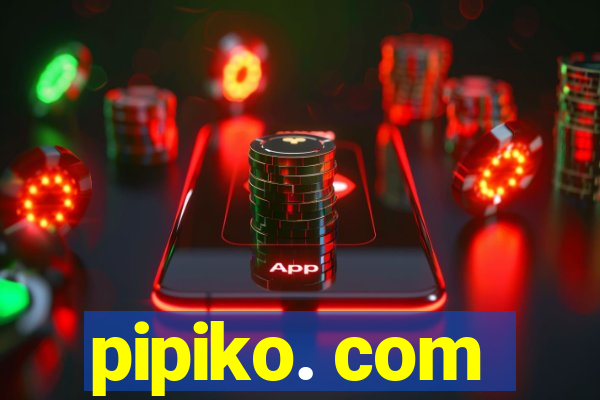 pipiko. com