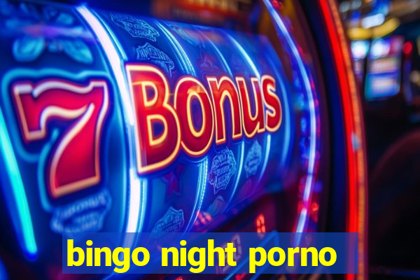 bingo night porno