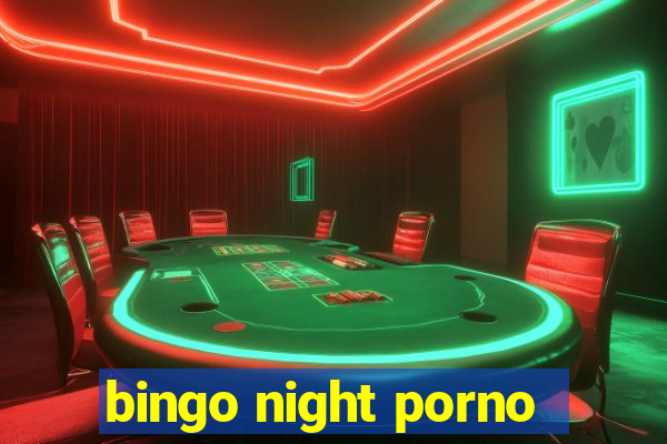 bingo night porno