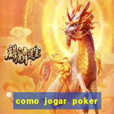 como jogar poker do zero