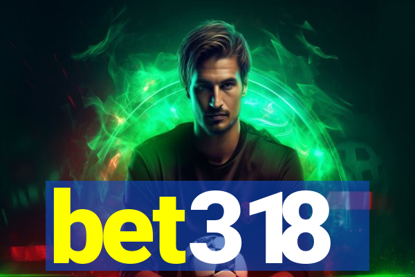 bet318