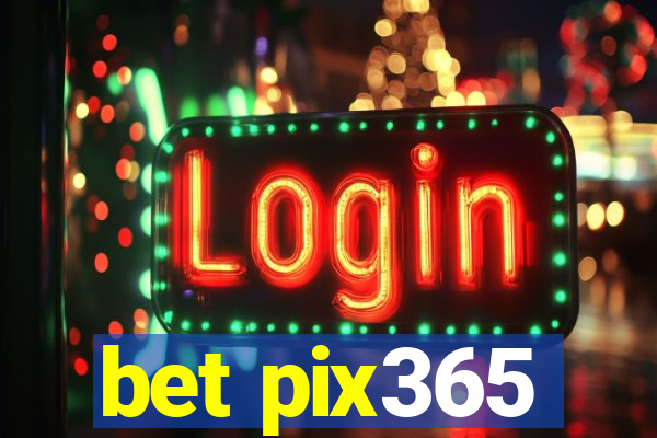 bet pix365