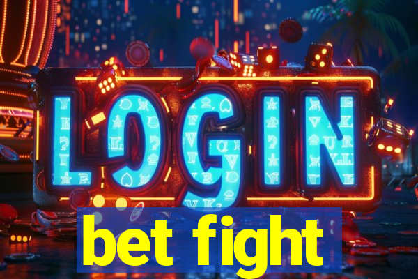 bet fight