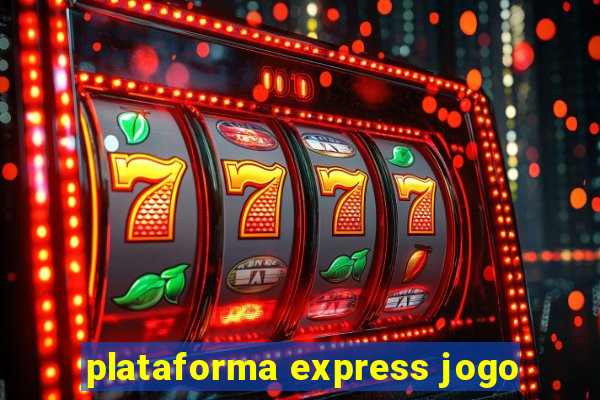 plataforma express jogo