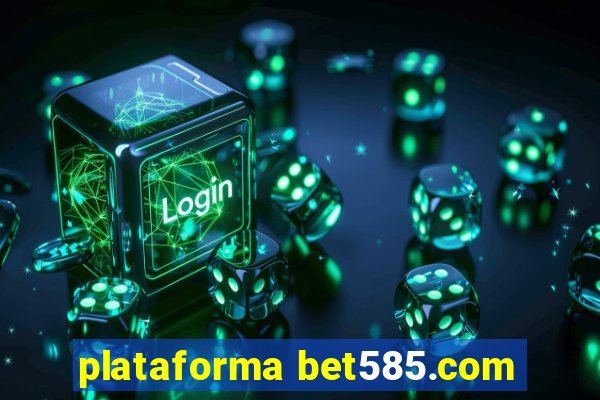 plataforma bet585.com