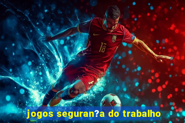 jogos seguran?a do trabalho