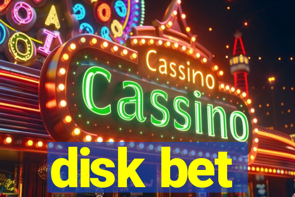 disk bet