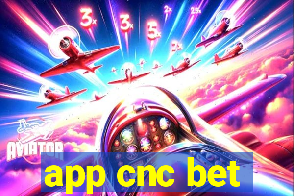 app cnc bet