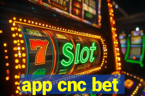 app cnc bet