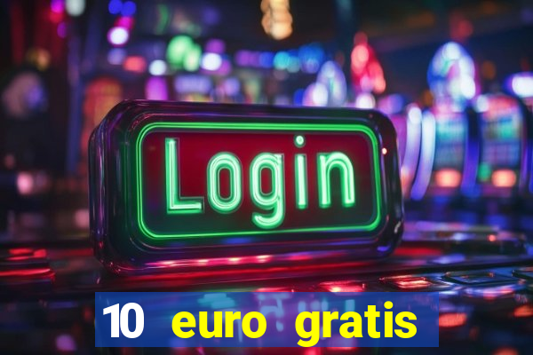 10 euro gratis bonus casino