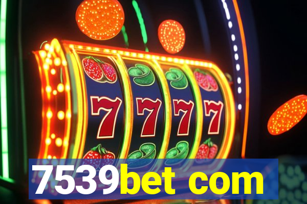 7539bet com