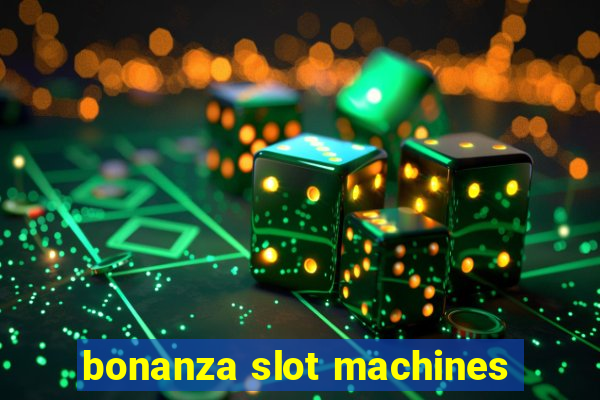 bonanza slot machines