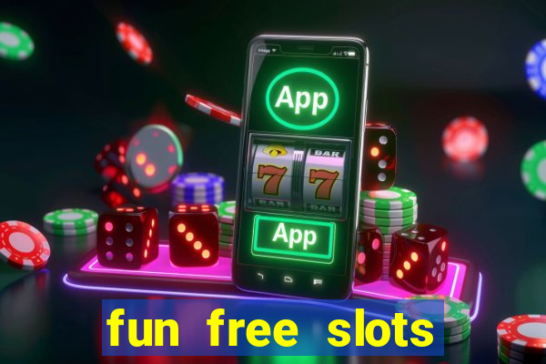 fun free slots casinos games