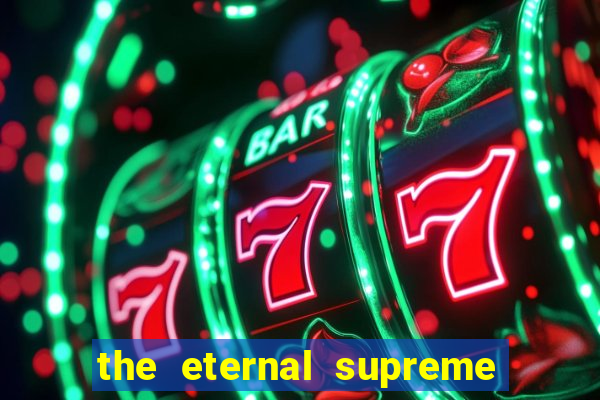 the eternal supreme pt br