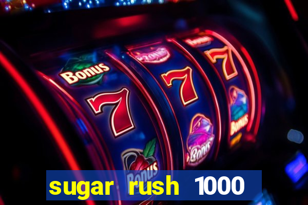 sugar rush 1000 demo slot