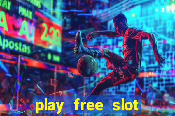 play free slot machine games