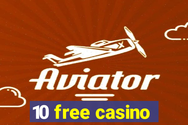 10 free casino