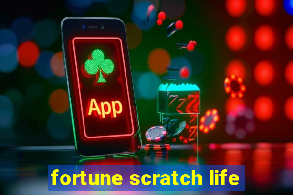 fortune scratch life