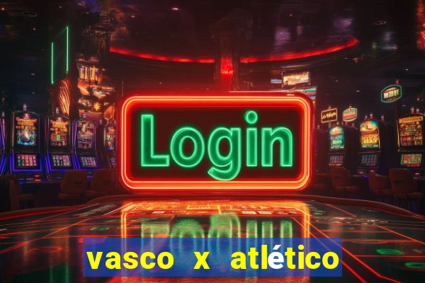 vasco x atlético mg onde assistir