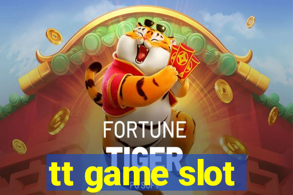 tt game slot