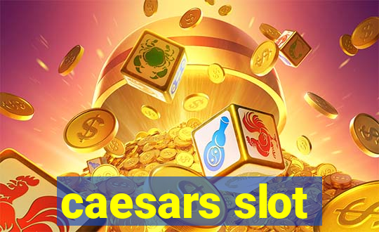 caesars slot