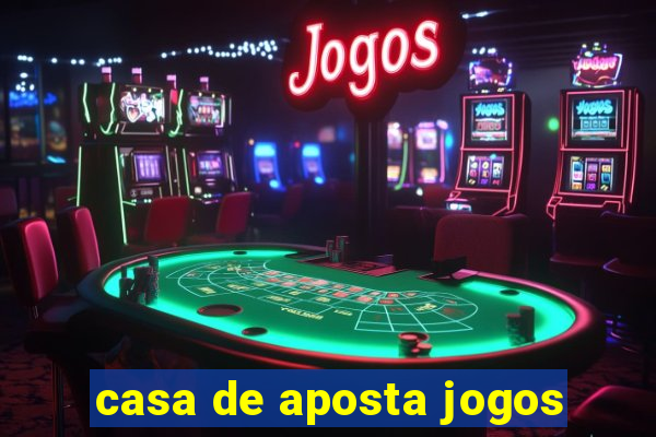 casa de aposta jogos