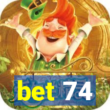 bet 74