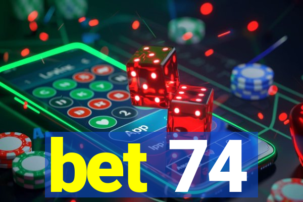 bet 74