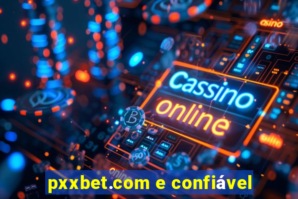 pxxbet.com e confiável