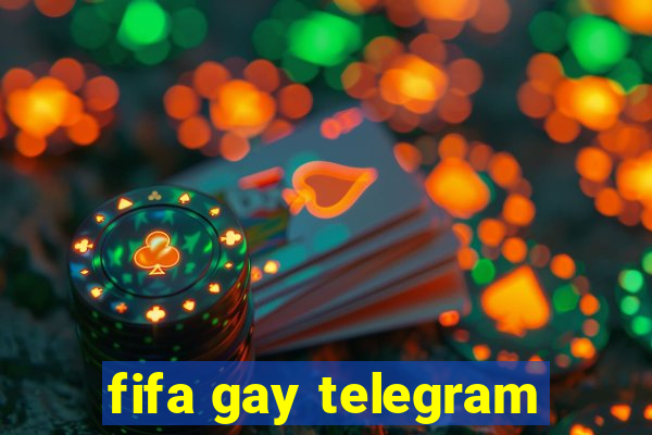 fifa gay telegram