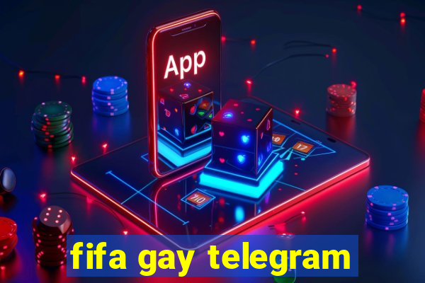 fifa gay telegram