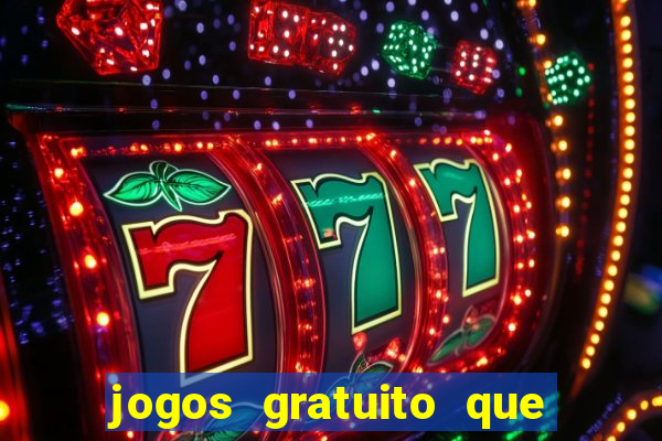 jogos gratuito que ganha dinheiro