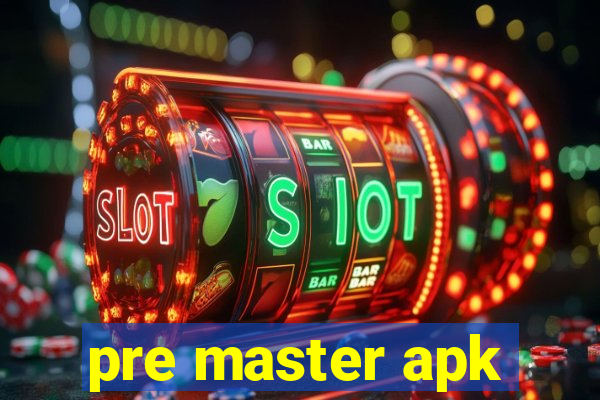 pre master apk