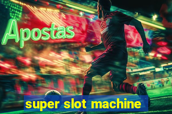 super slot machine