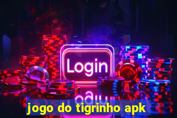 jogo do tigrinho apk