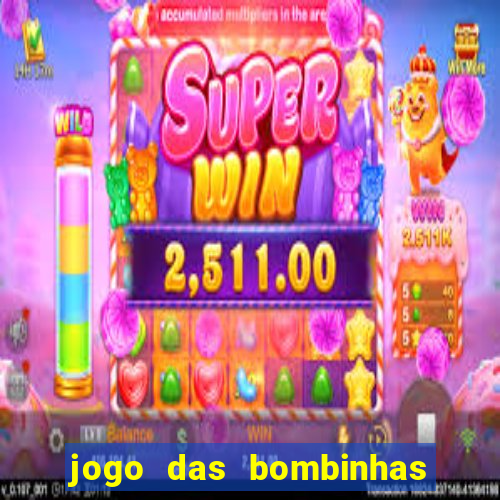 jogo das bombinhas esporte da sorte