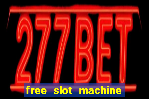 free slot machine games with bonus spins