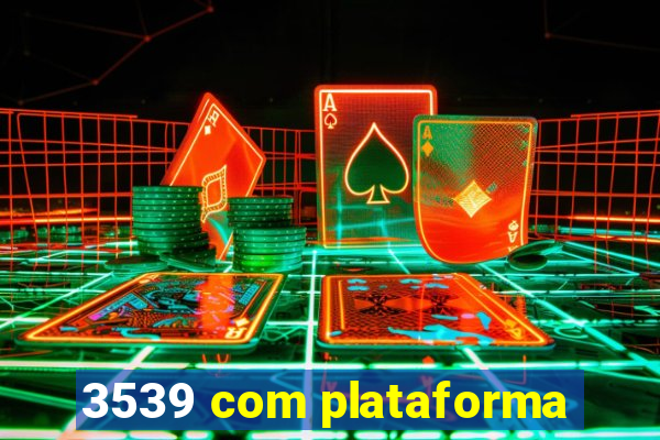 3539 com plataforma