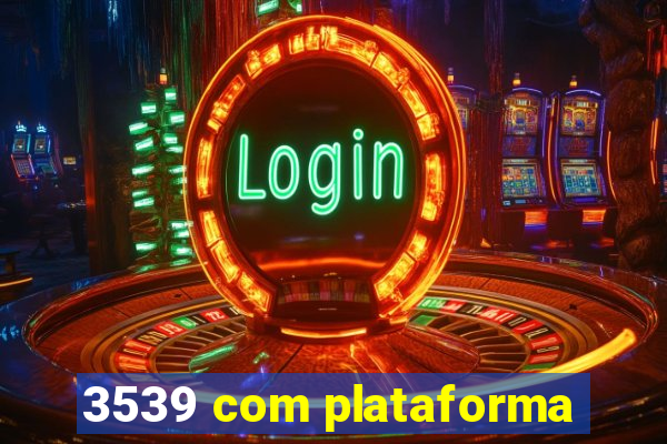 3539 com plataforma