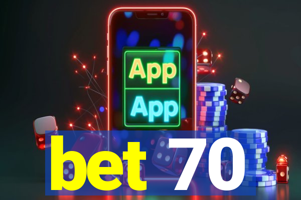 bet 70